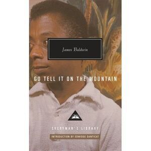 Go Tell It on the Mountain: Introduction by Edwidge Danticat -- James Baldwin
